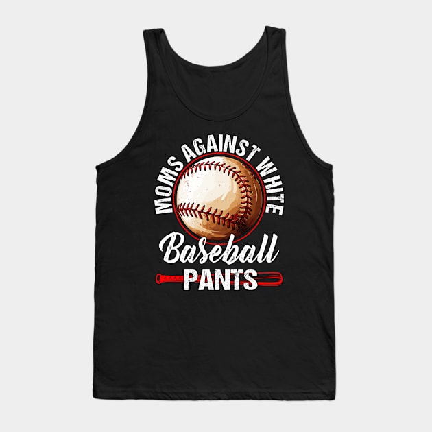 Moms Against White Baseball Pants Tank Top by celestewilliey